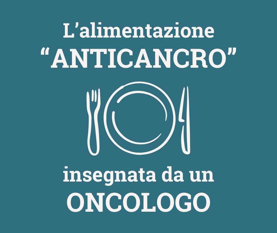 Corso di alimentazione "anticancro" insegnato da un oncologo