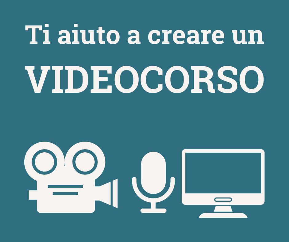 Ti aiuto a creare un videocorso